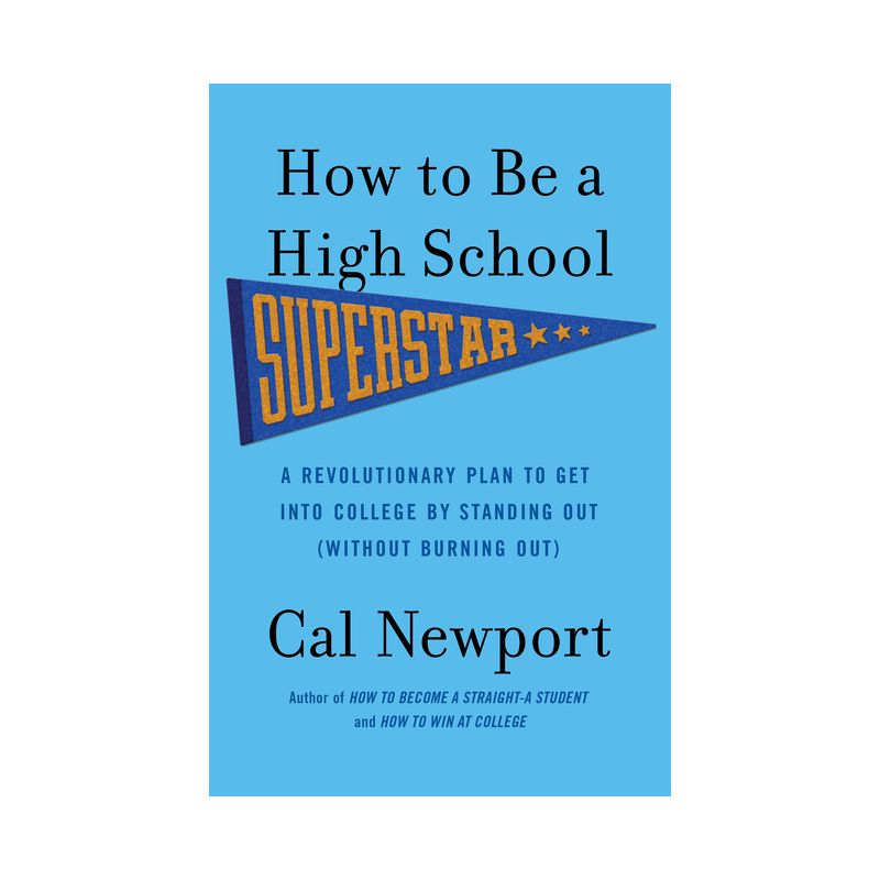 How to Be a High School Superstar - by  Cal Newport (Paperback), 1 of 2