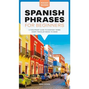 Spanish Phrases for Beginners - (Pocket Guides) by  Gail Stein (Paperback) - 1 of 1