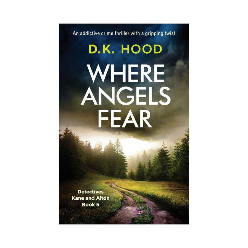 Where Angels Fear - (Detectives Kane and Alton) by  D K Hood (Paperback), 1 of 2