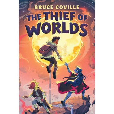 The Thief of Worlds - by  Bruce Coville (Hardcover)