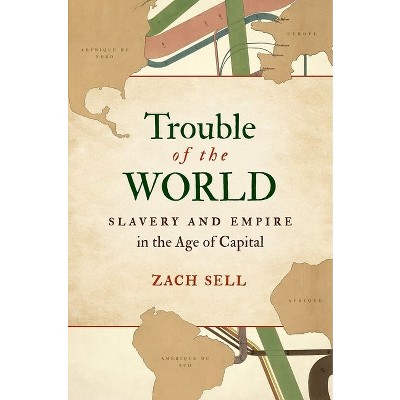 Trouble of the World - by  Zach Sell (Paperback)