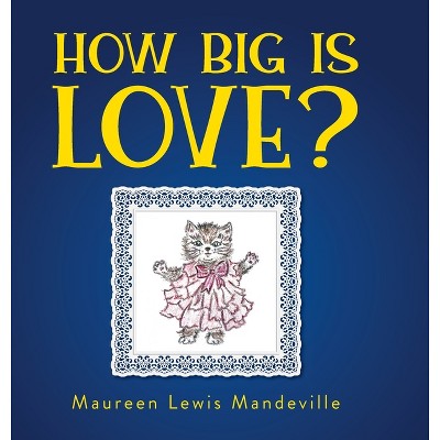 How Big Is Love? - by Maureen Lewis Mandeville