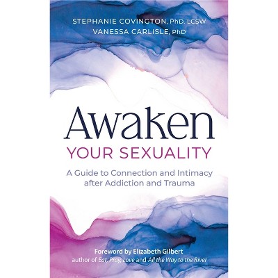 Awaken Your Sexuality - by  Stephanie Covington & Vanessa Carlisle (Paperback)