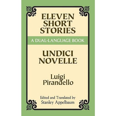 Eleven Short Stories - (Dover Dual Language Italian) by  Luigi Pirandello (Paperback)