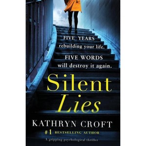 Silent Lies - by  Kathryn Croft (Paperback) - 1 of 1