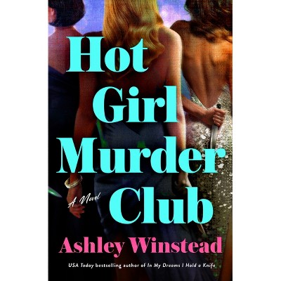 Hot Girl Murder Club - by  Ashley Winstead (Hardcover)