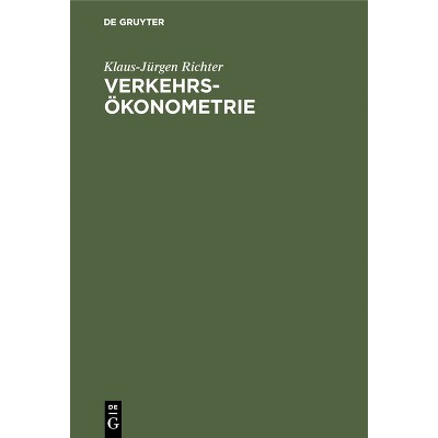 Verkehrsökonometrie - 5th Edition by  Klaus-Jürgen Richter (Hardcover)