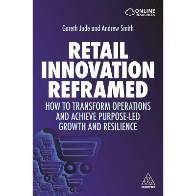 Retail Innovation Reframed - by  Gareth Jude & Andrew Smith (Paperback)