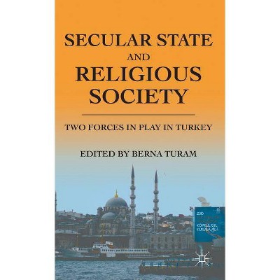 Secular State and Religious Society - by  B Turam (Hardcover)