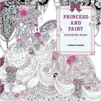 Princess and Fairy Coloring Book - by  Tomoko Tashiro (Paperback)