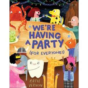 We're Having a Party (for Everyone!) - by  Katie Vernon (Hardcover) - 1 of 1