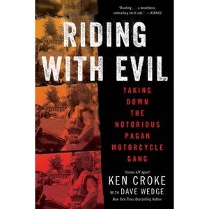 Riding with Evil - by  Ken Croke & Dave Wedge (Paperback) - 1 of 1