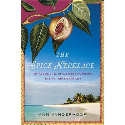 The Spice Necklace - by  Ann Vanderhoof (Paperback)