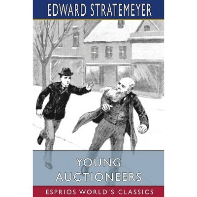 Young Auctioneers (Esprios Classics) - by  Edward Stratemeyer (Paperback)