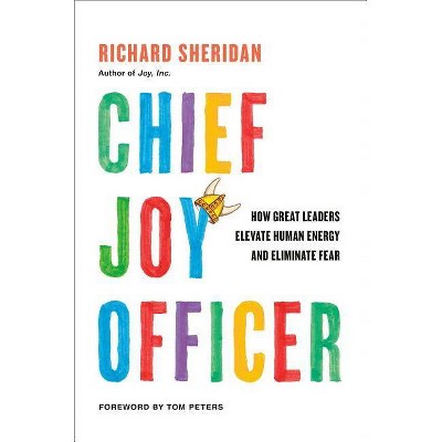 Chief Joy Officer - by  Richard Sheridan (Hardcover)