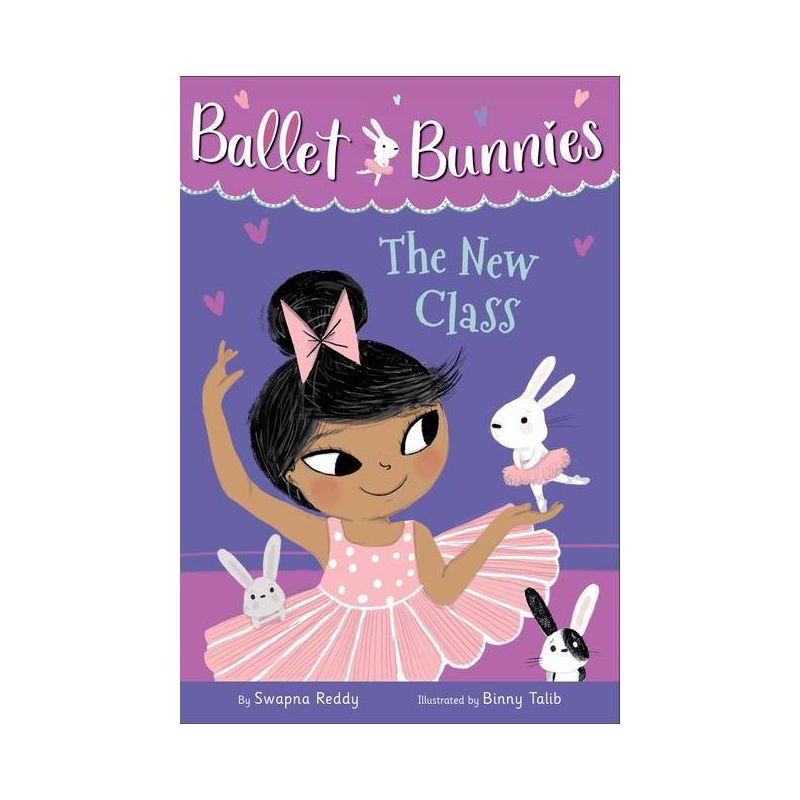 Ballet Bunnies #1: The New Class - by Swapna Reddy (Paperback), 1 of 2