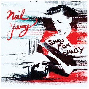 Neil Young - Songs for Judy (CD) - 1 of 1