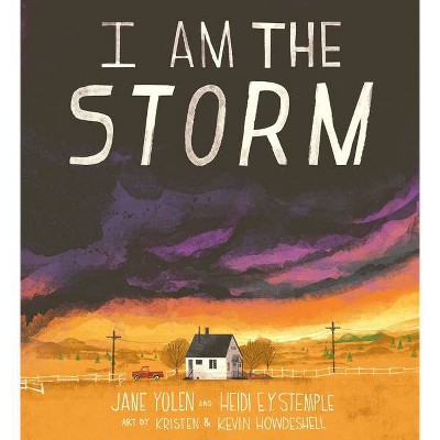 I Am the Storm - by  Jane Yolen & Heidi E y Stemple (Hardcover)