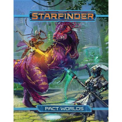 Starfinder Roleplaying Game: Pact Worlds - by  Paizo Publishing (Hardcover)