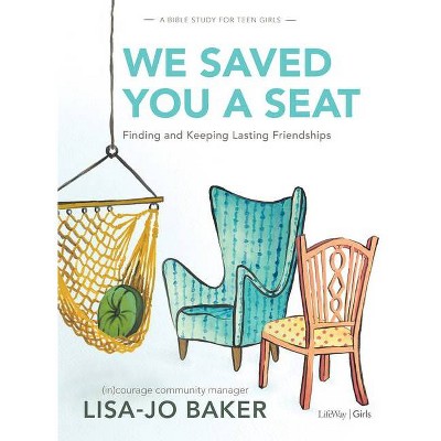 We Saved You a Seat - Teen Girls' Bible Study Book - (Paperback)