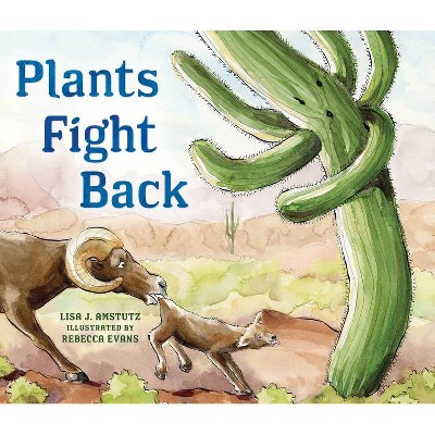 Plants Fight Back - by  Lisa Amstutz (Paperback)