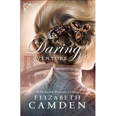 A Daring Venture - by  Elizabeth Camden (Paperback)