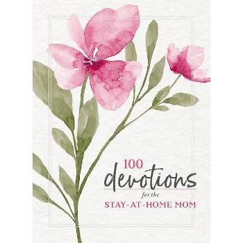 100 Devotions for the Stay-At-Home Mom - by  Zondervan (Paperback)