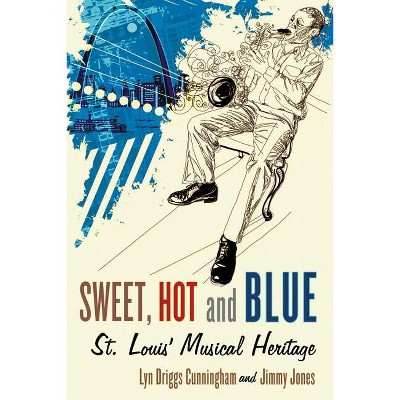 Sweet, Hot and Blue - by  Lyn Driggs Cunningham & Jimmy Jones (Paperback)