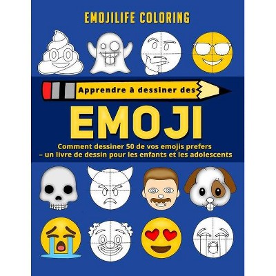 Apprendre à dessiner des emoji - by  Emojilife Coloring (Paperback)