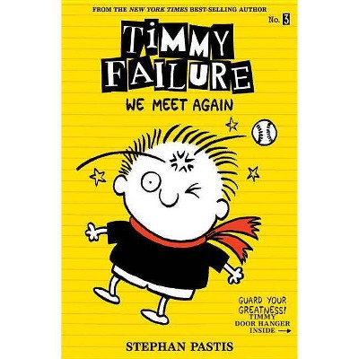 Timmy Failure: We Meet Again - by Stephan Pastis (Paperback)