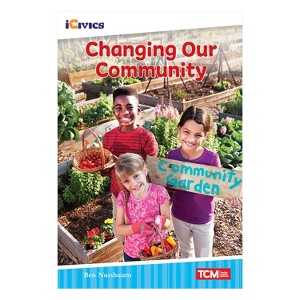Teacher Created Materials iCivics Readers Changing Our Community Nonfiction Book - 1 of 1