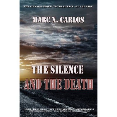 The Silence and the Death - by  Marc X Carlos (Paperback)