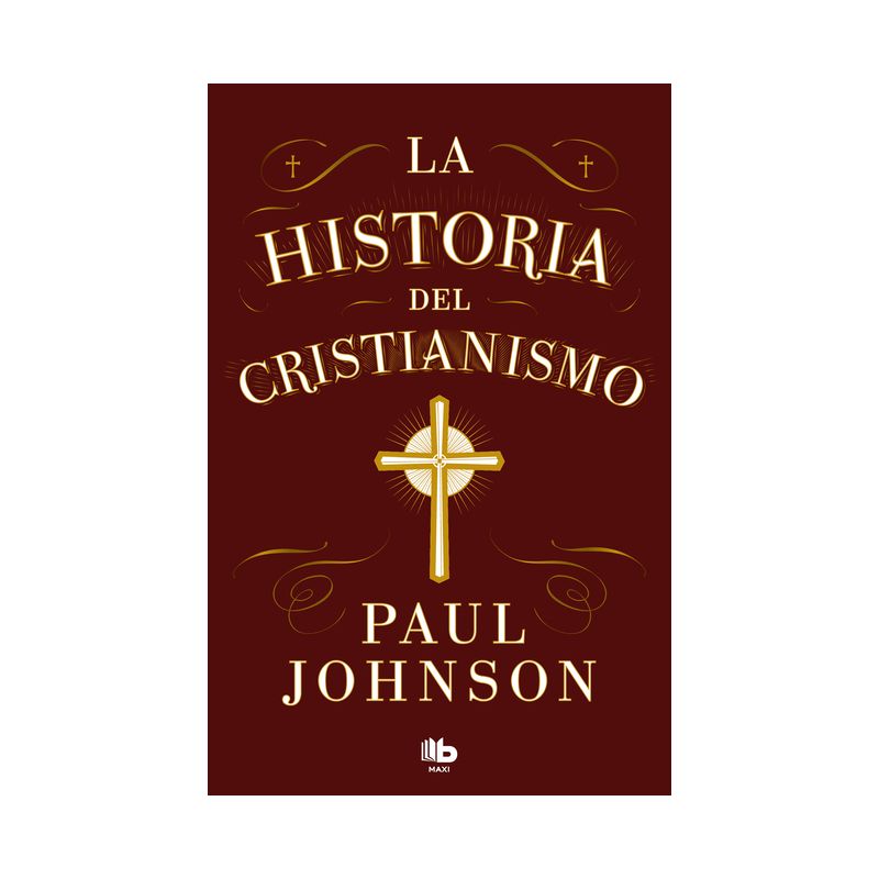 La Historia del Cristianismo / History of Christianity - by  Paul Johnson (Paperback), 1 of 2