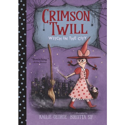 Crimson Twill: Witch in the City - by  Kallie George (Paperback)