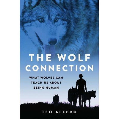 The Wolf Connection - by  Teo Alfero (Hardcover)