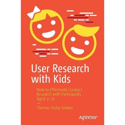 User Research with Kids - by  Thomas Visby Snitker (Paperback)