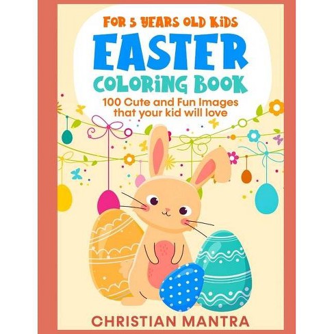 Download Easter Coloring Book For 5 Years Old Kids By Christian Mantra Paperback Target