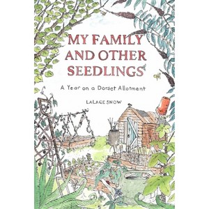 My Family and Other Seedlings - by  Lalage Snow (Hardcover) - 1 of 1