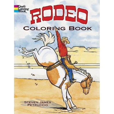 Rodeo Coloring Book - (Dover Pictorial Archives) by  Steven James Petruccio (Paperback)