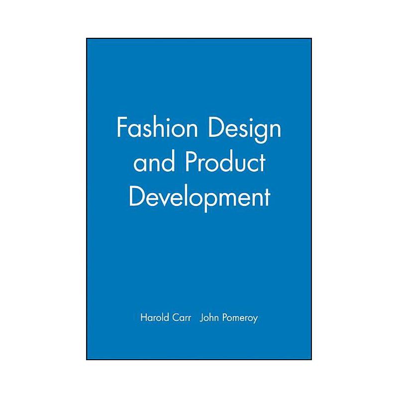 Fashion Design and Product Development - by  Harold Carr & John Pomeroy (Paperback), 1 of 2