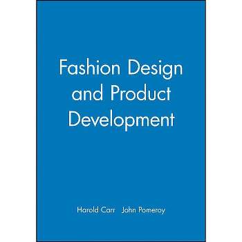 Fashion Design and Product Development - by  Harold Carr & John Pomeroy (Paperback)