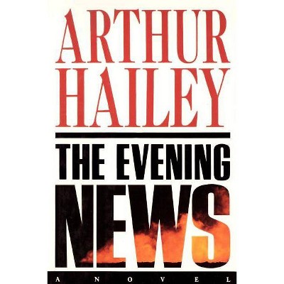 The Evening News - by  Arthur Hailey (Paperback)