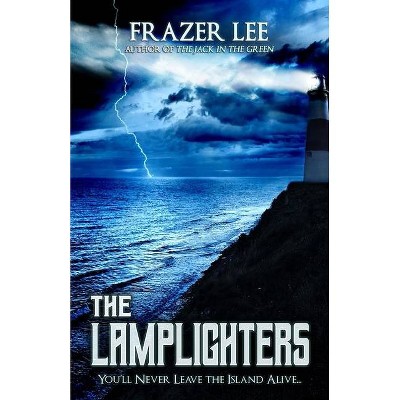 The Lamplighters - by  Frazer Lee (Paperback)