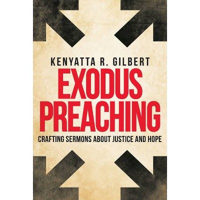 Exodus Preaching - by  Kenyatta R Gilbert (Paperback)