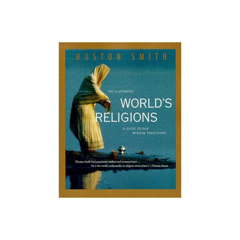 ISBN 9780060674403 product image for The Illustrated World's Religions - by Huston Smith (Paperback) | upcitemdb.com