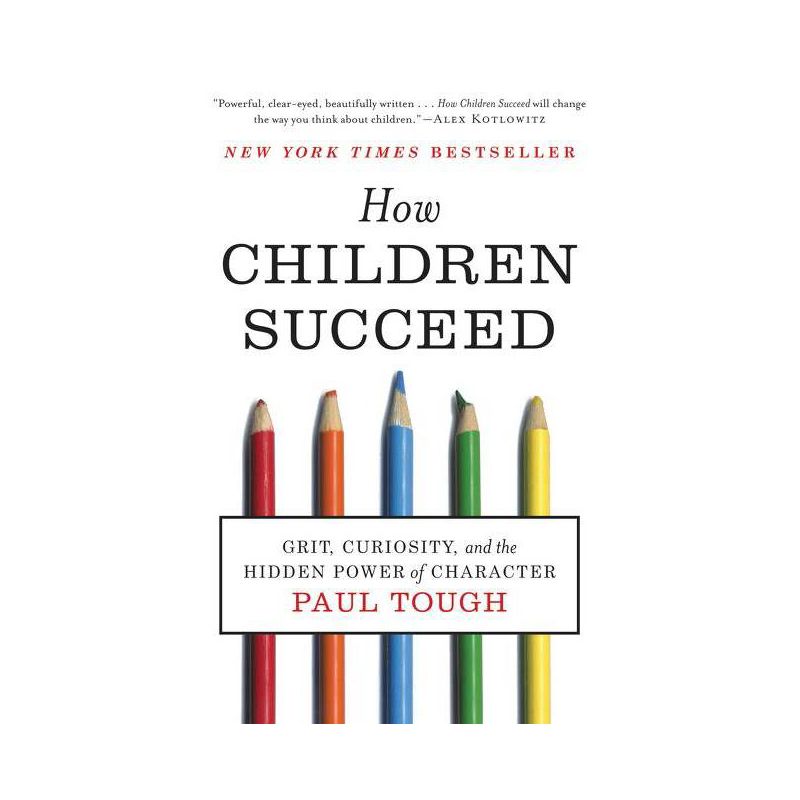 How Children Succeed - by Paul Tough (Paperback), 1 of 2