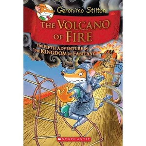 The Volcano of Fire (Geronimo Stilton and the Kingdom of Fantasy #5) - (Hardcover) - 1 of 1