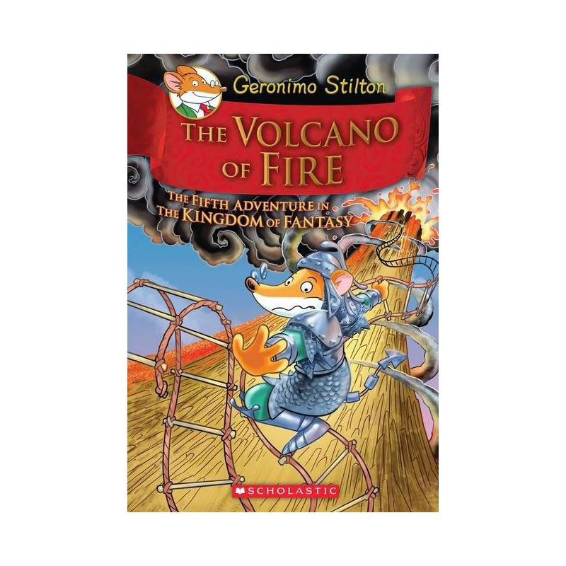 The Volcano of Fire (Geronimo Stilton and the Kingdom of Fantasy #5) - (Hardcover), 1 of 2