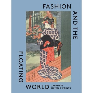 Fashion and the Floating World - by  Anna Jackson & Masami Yamada (Hardcover) - 1 of 1