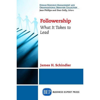 Followership - by  James H Schindler (Paperback)